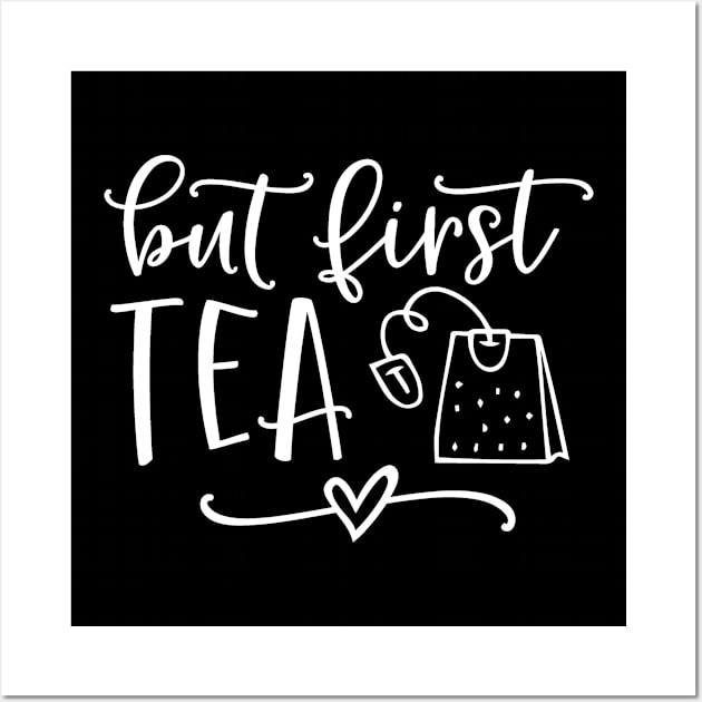 Tea Drinker Gift But First Tea Bag Wall Art by StacysCellar